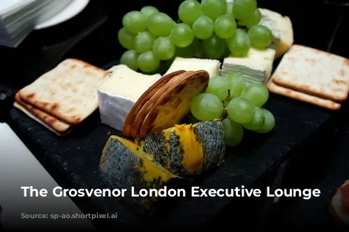 The Grosvenor London Executive Lounge Cheeseboard