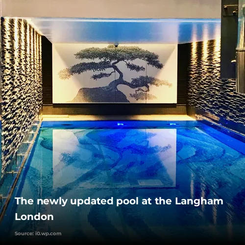 The newly updated pool at the Langham Hotel, London