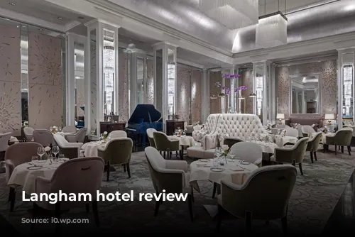 Langham hotel review