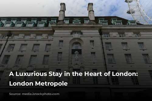 A Luxurious Stay in the Heart of London: Hilton London Metropole