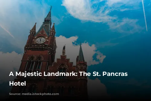 A Majestic Landmark: The St. Pancras Renaissance Hotel