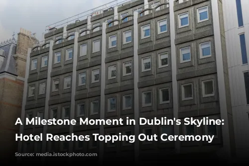 A Milestone Moment in Dublin's Skyline: citizenM Hotel Reaches Topping Out Ceremony