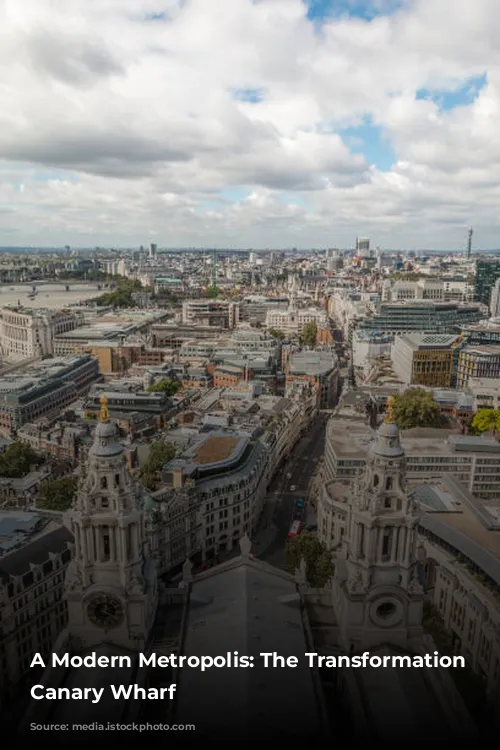 A Modern Metropolis: The Transformation of Canary Wharf