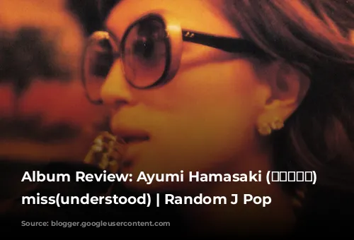 Album Review: Ayumi Hamasaki (浜崎あゆみ) - miss(understood) | Random J Pop