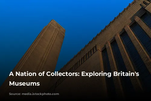 A Nation of Collectors: Exploring Britain's Free Museums