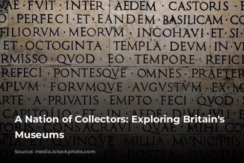 A Nation of Collectors: Exploring Britain's Free Museums