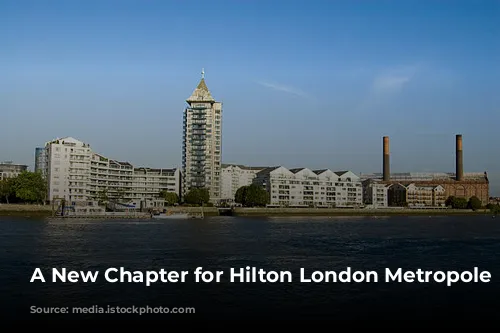 A New Chapter for Hilton London Metropole