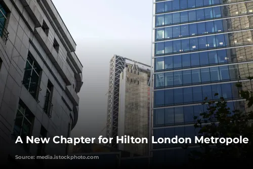 A New Chapter for Hilton London Metropole