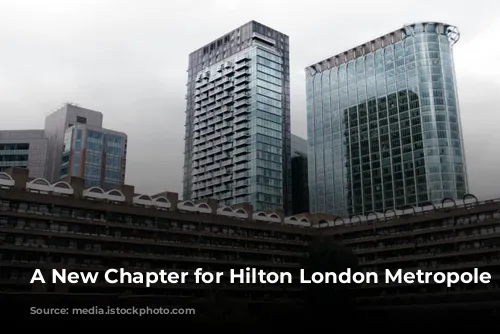 A New Chapter for Hilton London Metropole