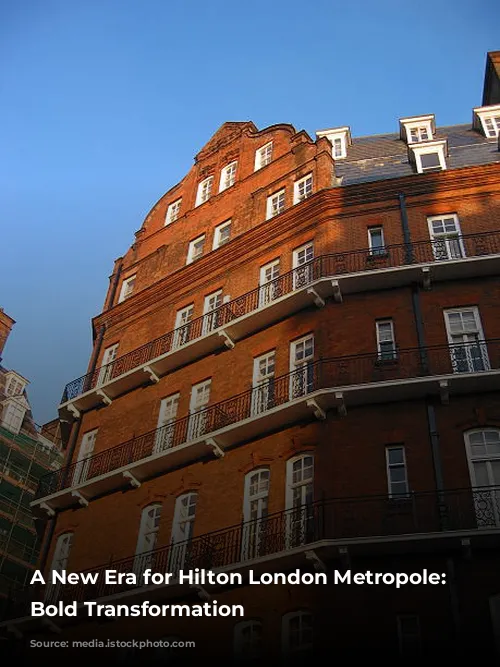 A New Era for Hilton London Metropole: A Bold Transformation