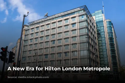 A New Era for Hilton London Metropole