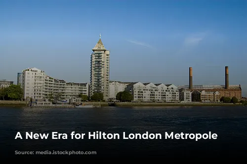 A New Era for Hilton London Metropole