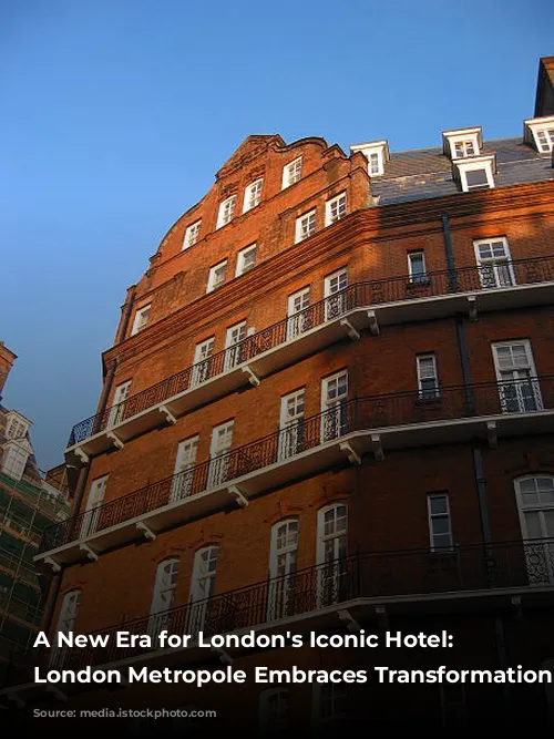 A New Era for London's Iconic Hotel: Hilton London Metropole Embraces Transformation