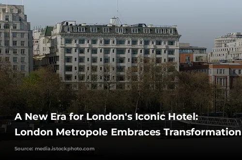 A New Era for London's Iconic Hotel: Hilton London Metropole Embraces Transformation