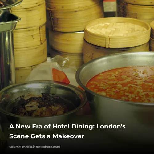 A New Era of Hotel Dining: London's Culinary Scene Gets a Makeover