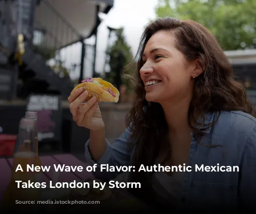 A New Wave of Flavor: Authentic Mexican Cuisine Takes London by Storm