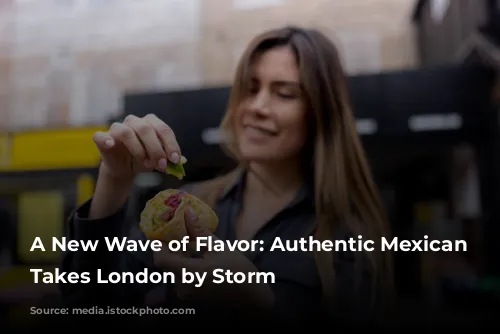 A New Wave of Flavor: Authentic Mexican Cuisine Takes London by Storm