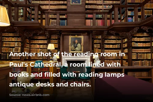 Another shot of the reading room in Saint Paul's Cathedral, a room lined with historic books and filled with reading lamps and antique desks and chairs.