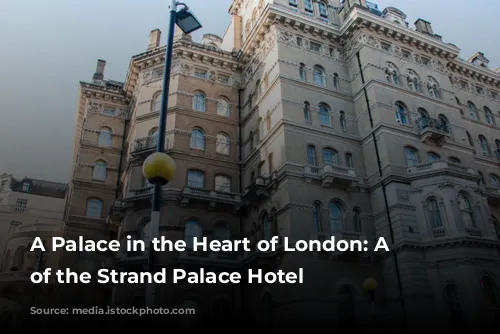 A Palace in the Heart of London: A Review of the Strand Palace Hotel