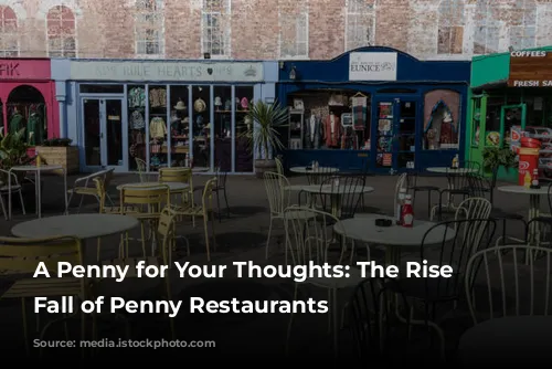 A Penny for Your Thoughts: The Rise and Fall of Penny Restaurants