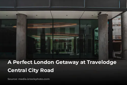 A Perfect London Getaway at Travelodge London Central City Road