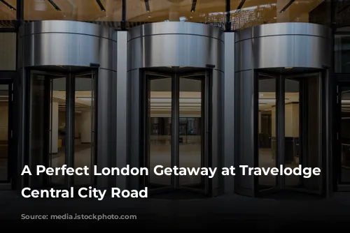 A Perfect London Getaway at Travelodge London Central City Road