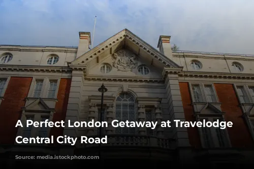 A Perfect London Getaway at Travelodge London Central City Road