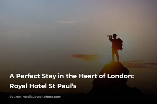 A Perfect Stay in the Heart of London: Leonardo Royal Hotel St Paul’s