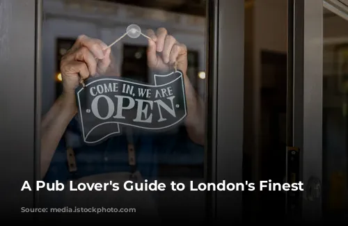 A Pub Lover's Guide to London's Finest Gastropubs