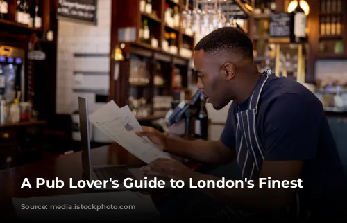 A Pub Lover's Guide to London's Finest Gastropubs