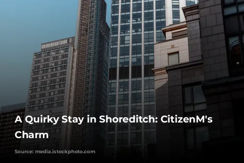 A Quirky Stay in Shoreditch: CitizenM's Unexpected Charm