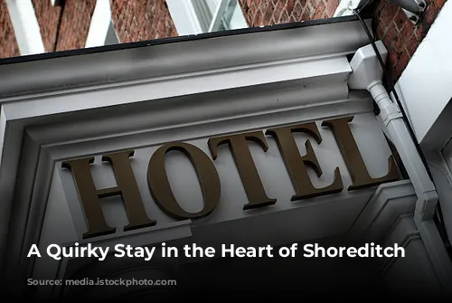 A Quirky Stay in the Heart of Shoreditch