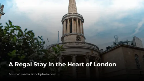 A Regal Stay in the Heart of London