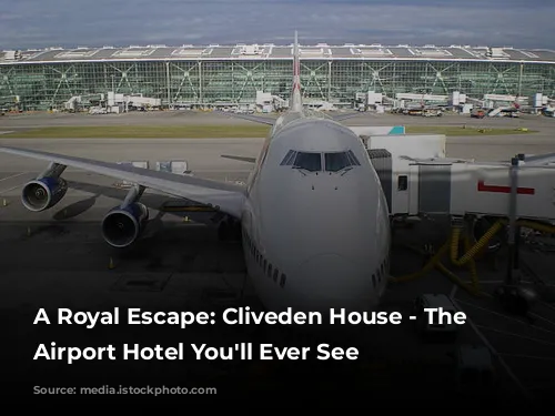 A Royal Escape: Cliveden House - The Grandest Airport Hotel You'll Ever See