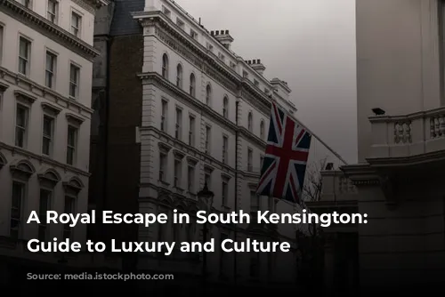 A Royal Escape in South Kensington: A Guide to Luxury and Culture