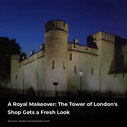 A Royal Makeover: The Tower of London's Gift Shop Gets a Fresh Look