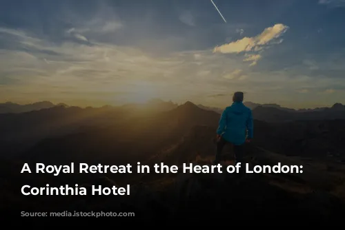 A Royal Retreat in the Heart of London: The Corinthia Hotel