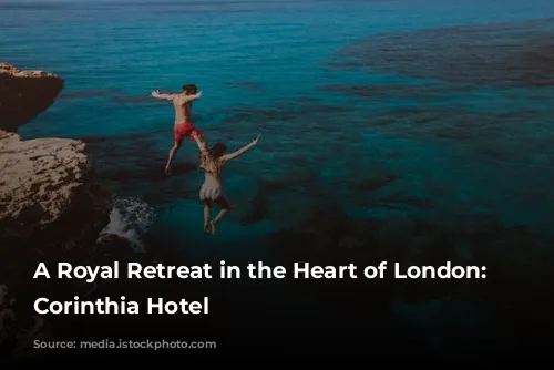 A Royal Retreat in the Heart of London: The Corinthia Hotel