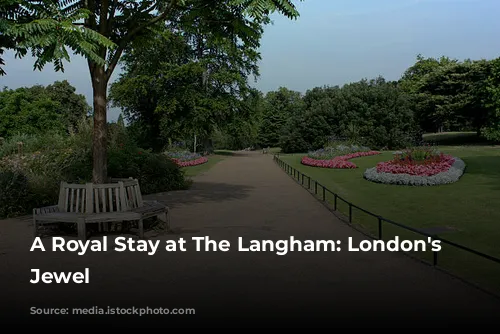 A Royal Stay at The Langham: London's Historic Jewel