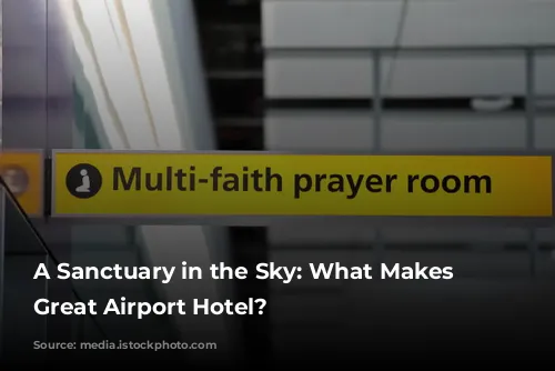 A Sanctuary in the Sky: What Makes a Great Airport Hotel?