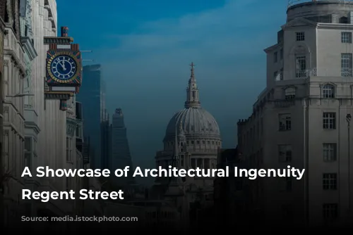 A Showcase of Architectural Ingenuity on Regent Street