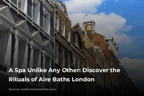 A Spa Unlike Any Other: Discover the Ancient Rituals of Aire Baths London