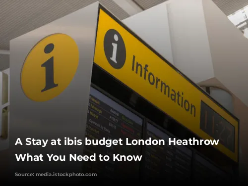 A Stay at ibis budget London Heathrow Central:  What You Need to Know