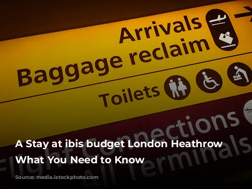 A Stay at ibis budget London Heathrow Central:  What You Need to Know