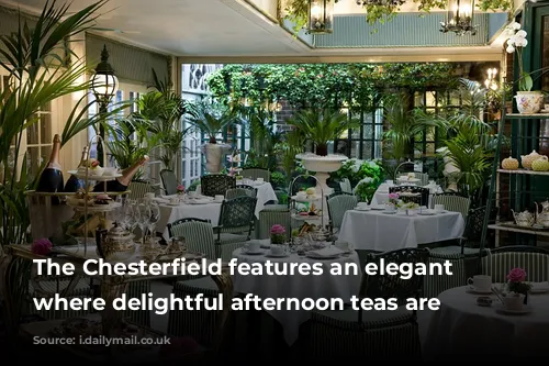 The Chesterfield features an elegant conservatory where delightful afternoon teas are served