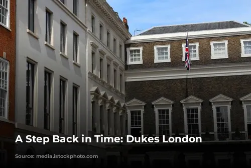 A Step Back in Time: Dukes London