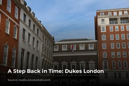 A Step Back in Time: Dukes London