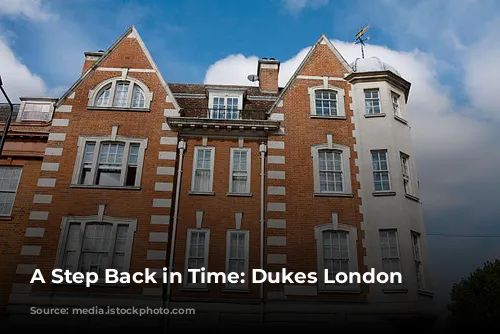 A Step Back in Time: Dukes London