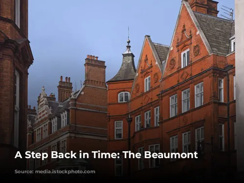 A Step Back in Time: The Beaumont Hotel