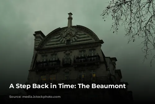 A Step Back in Time: The Beaumont Hotel